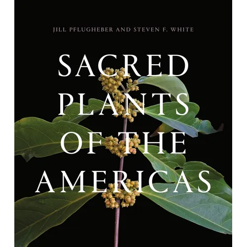 Sacred Plants of the Americas