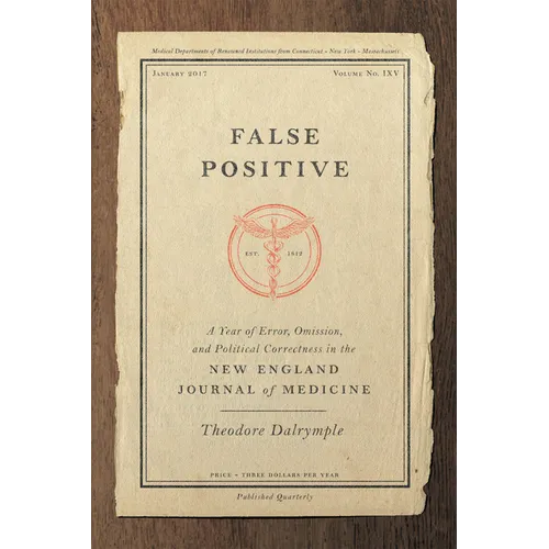 False Positive: A Year of Error, Omission, and Political Correctness in the New England Journal of Medicine