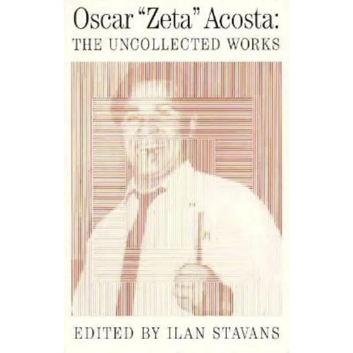 Uncollected Works: Oscar Acosta