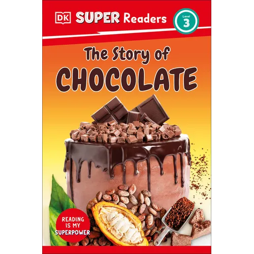 DK Super Readers Level 3 the Story of Chocolate