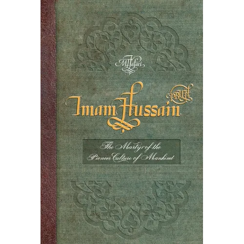 Imam Hussain (PBUH): The Martyr of the Pioneer Culture of Mankind