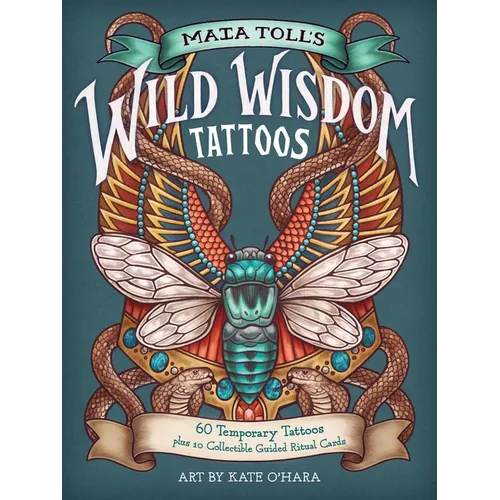 Maia Toll's Wild Wisdom Tattoos: 60 Temporary Tattoos Plus 10 Collectible Guided-Ritual Cards