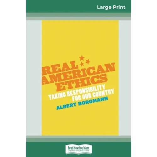 Real American Ethics: Taking Responsibility for Our Country (16pt Large Print Edition)