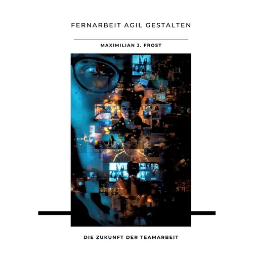 Fernarbeit agil gestalten: Die Zukunft der Teamarbeit