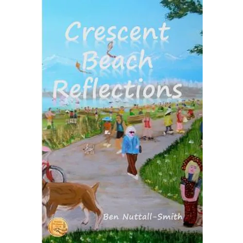 Crescent Beach Reflections: poetry paintings passages