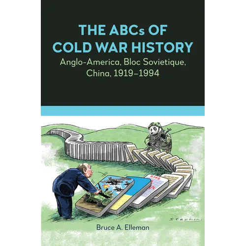 The ABCs of Cold War History: Anglo-America, Bloc Sovietique, China, 1919-1994