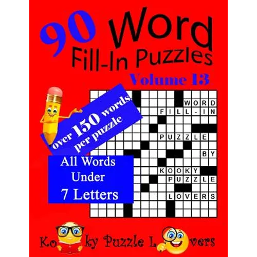 Word Fill-In Puzzles, Volume 13, 90 Puzzles, Over 150 words per puzzle