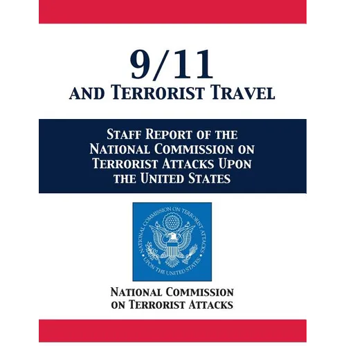 9/11 and Terrorist Travel: Staff Report of the National Commission on Terrorist Attacks Upon the United States