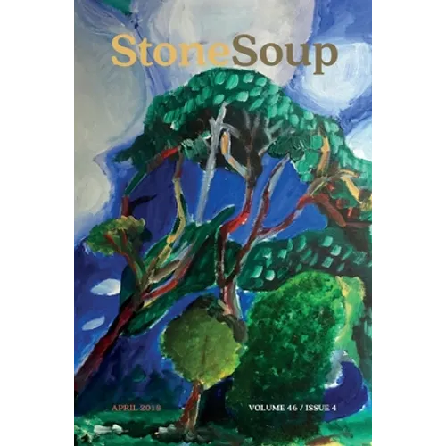 Stone Soup Magazine: April 2018