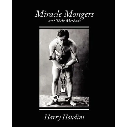 Miracle Mongers and Their Methods