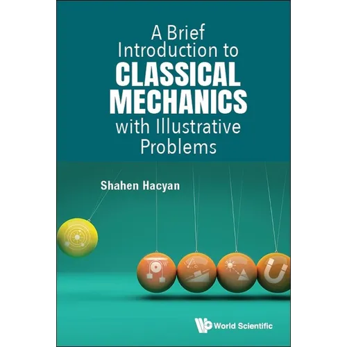 A Brief Introduction to Classical Mechanics with Illustrative Problems