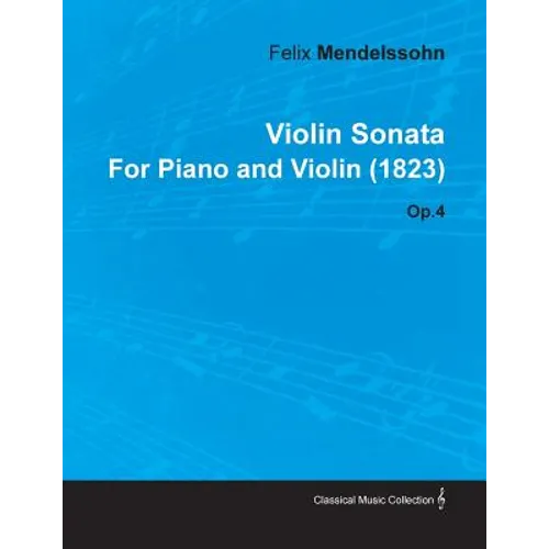 Violin Sonata by Felix Mendelssohn for Piano and Violin (1823) Op.4