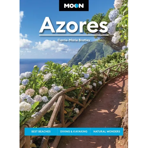 Moon Azores: Best Beaches, Diving & Kayaking, Natural Wonders