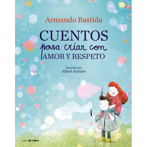 Cuentos Para Criar Con Amor Y Respeto / Stories to Raise Kids with Love and Respect