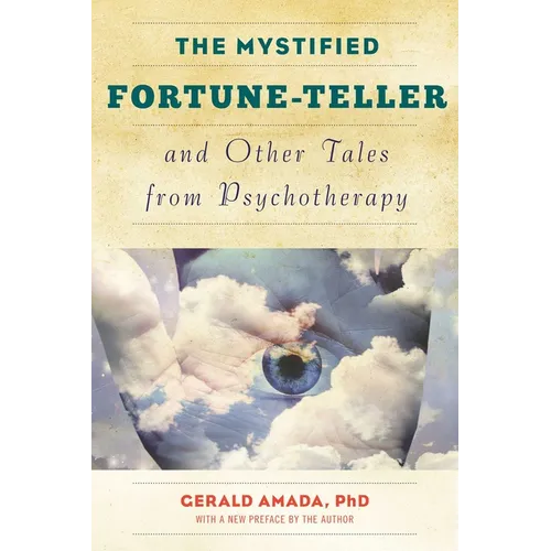 The Mystified Fortune-Teller and Other Tales from Psychotherapy