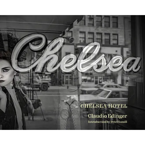 Chelsea Hotel: Portraits from New York's Bohemian Mecca