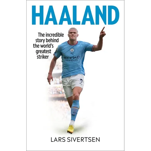 Haaland: The Biography