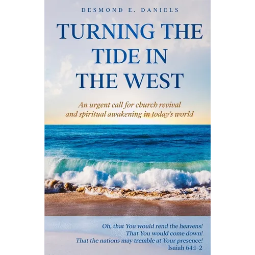 Turning The Tide in The West: An urgent call for church revival and spiritual awakening in today's world
