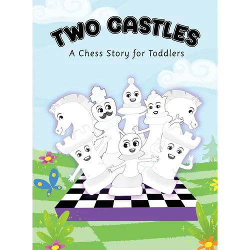 Two Castles: A Chess Story for Toddlers