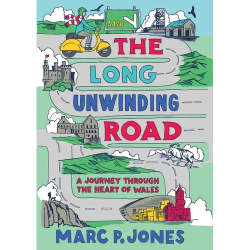 The Long Unwinding Road: A Journey Through the Heart of Wales
