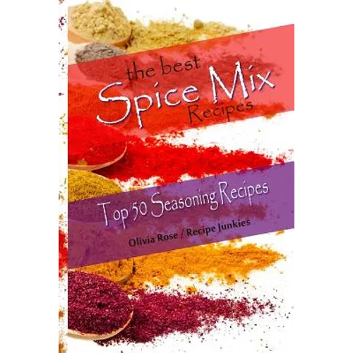 The Best Spice Mix Recipes - Top 50 Seasoning Recipes