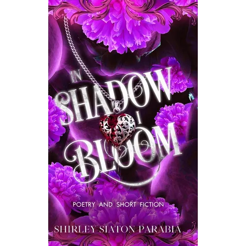 In Shadow I Bloom