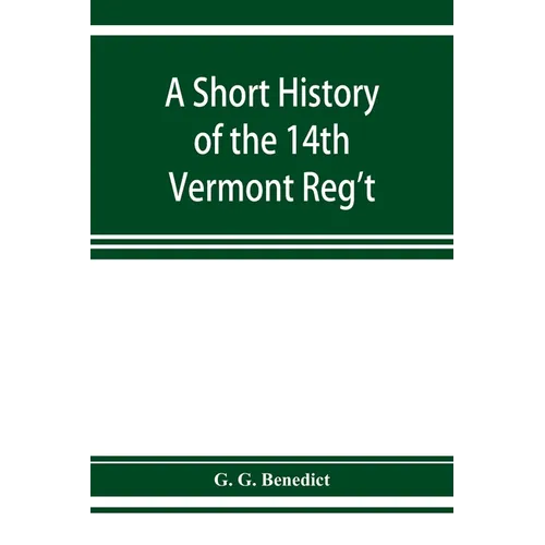 A short history of the 14th Vermont Reg't
