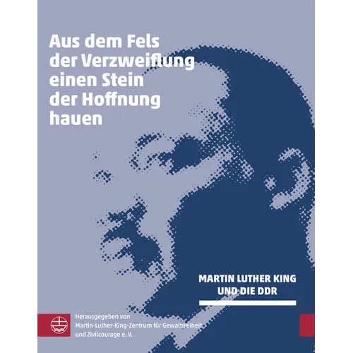 Fels Der Verzweiflung - Stein Der Hoffnung: Martin Luther King Und Die DDR