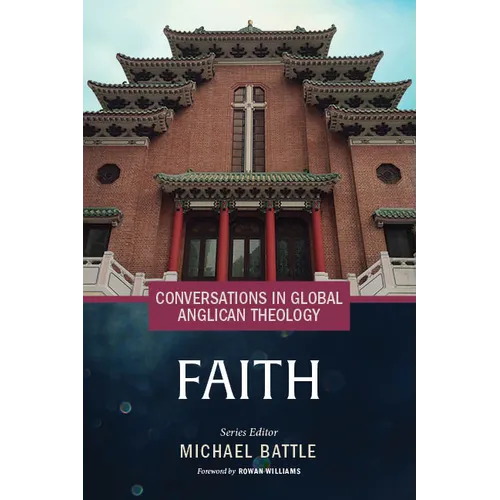 Conversations in Global Anglican Theology: Faith