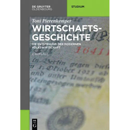 Wirtschaftsgeschichte: Die Entstehung Der Modernen Volkswirtschaft