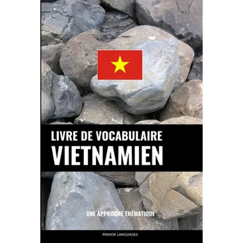 Livre de vocabulaire vietnamien: Une approche thématique