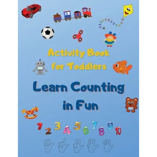 Activity Book For Toddlers: Educational & Fun Toddler Activities, Workbook for Count Toys and Name their.