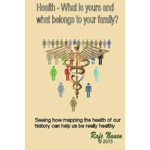 Health? What is yours, and what belongs to your family.: Seeing how mapping the health of our history can help us be really healthy