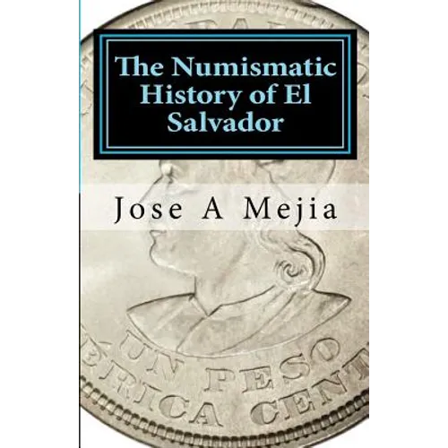 The Numismatic History of El Salvador