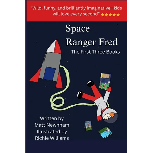 Space Ranger Fred: The First Three Books