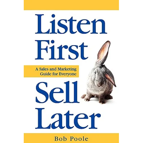 Listen First - Sell Later