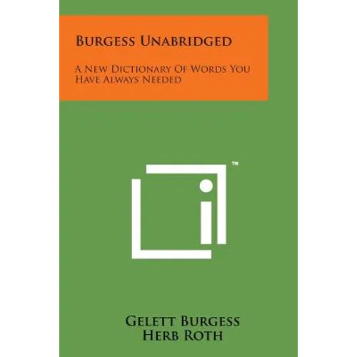 Burgess Unabridged: A New Dictionary of Words You Have Always Needed