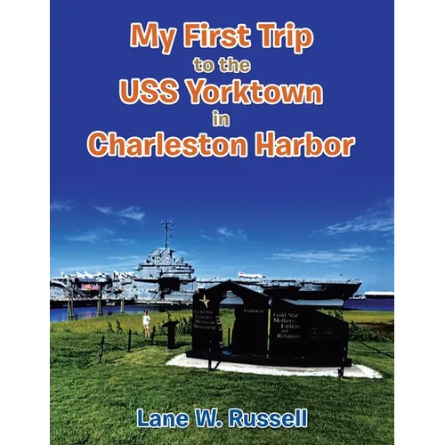 My First Trip to the Uss Yorktown in Charleston Harbor