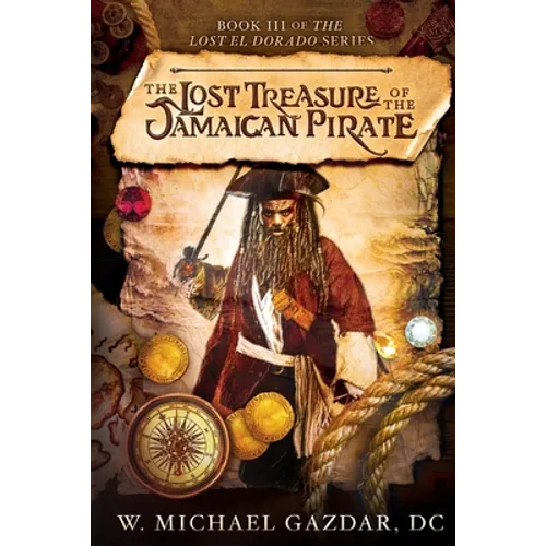 The Lost Treasure of the Jamaican Pirate: Book 3 of The Lost El Dorado Series