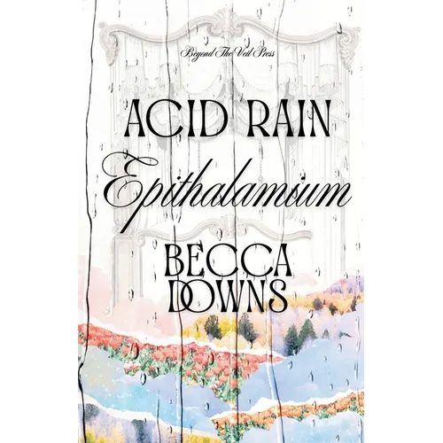 Acid Rain Epithalamium