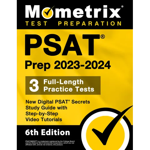 PSAT Prep 2023-2024 - 3 Full-Length Practice Tests, New Digital PSAT Secrets Study Guide with Step-By-Step Video Tutorials: [6th Edition]