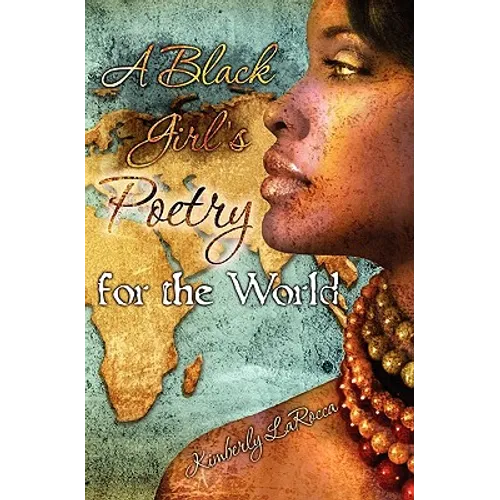 A Black Girls Poetry For the World