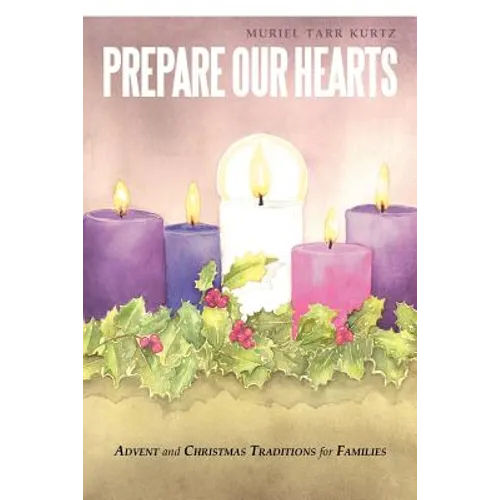 Prepare Our Hearts: Advent and Christmas Traditions for Families