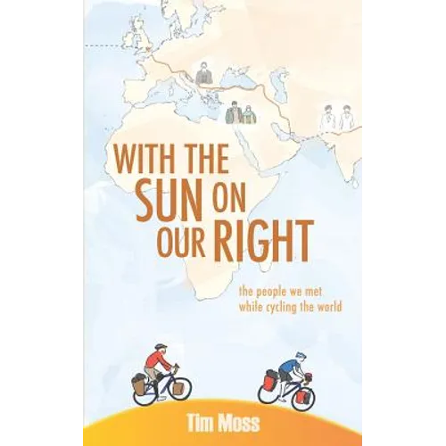 With the Sun on Our Right: The people we met while cycling the world