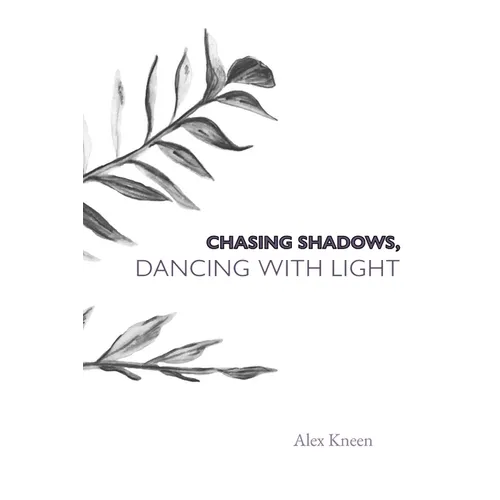Chasing Shadows, Dancing with Light