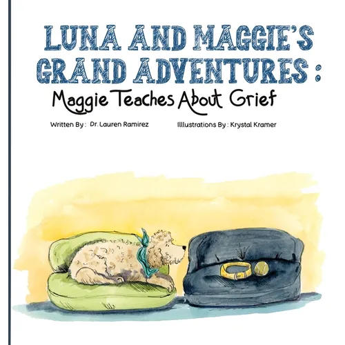 Luna and Maggie's Grand Adventures: Maggie Teaches About Grief