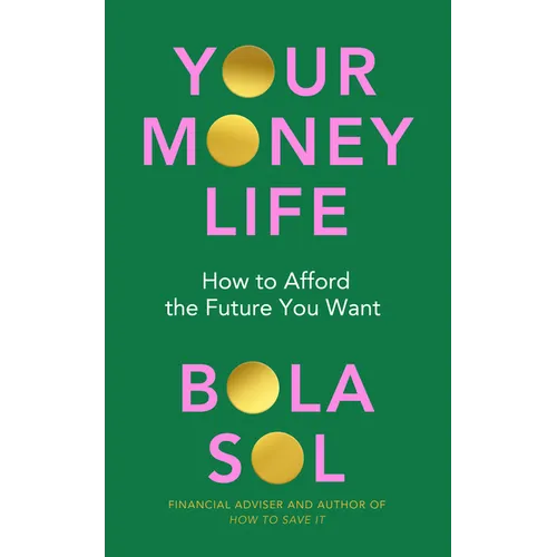 Your Money Life: How to Afford the Future You Want