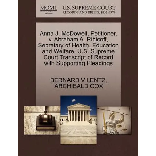 Anna J. McDowell, Petitioner, V. Abraham A. Ribicoff, Secretary of Health, Education and Welfare. U.S. Supreme Court Transcript of Record with Support