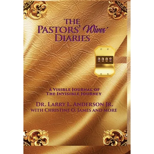 The Pastors' Wives' Diaries: A Visible Journal of The Invisible Journey