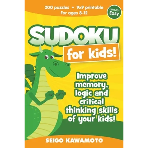 Sudoku for kids 8-12: 200 puzzles 9x9 printable. Improve memory, logic and critical thinking skills of your kids (Difficulty: Easy)